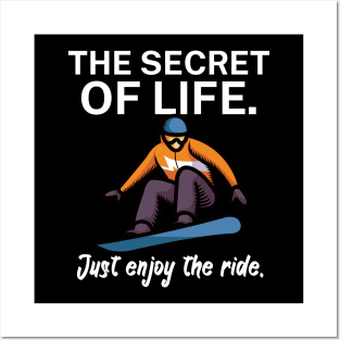 The secret of life Just enjoy the ride Posters and Art